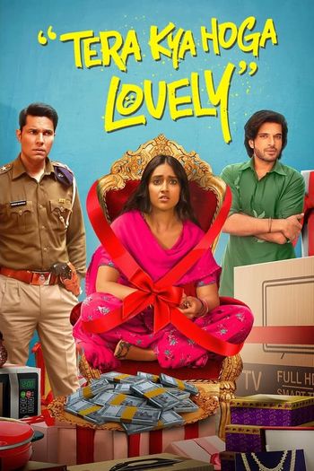 Tera Kya Hoga Lovely (2024) Hindi HDTV 1080p 720p 480p Full Movie Download