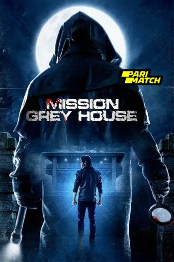 Mission Grey House (2025) Hindi pDVDRip 1080p 720p 480p Full Movie Download