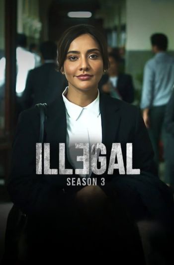 Illegal Season 3 (2024) Hindi HDRip 1080p 720p 480p Full Episodes Download