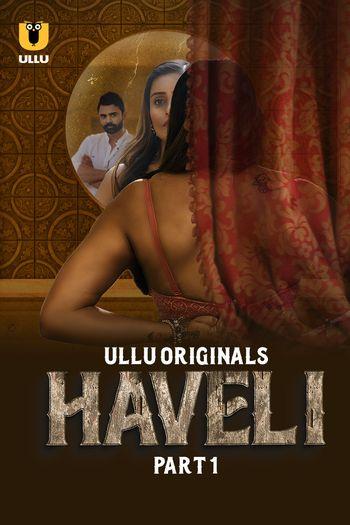 Haveli: Part 1 (2024) Hindi HDRip 720p 480p Full Episodes Download