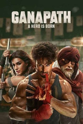 Ganapath (2023) Hindi HDTV 1080p 720p 480p Full Movie Download