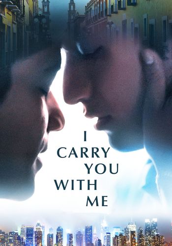 I Carry You with Me (2020) HDRip 1080p 720p 480p Dual Audio Hindi Spanish